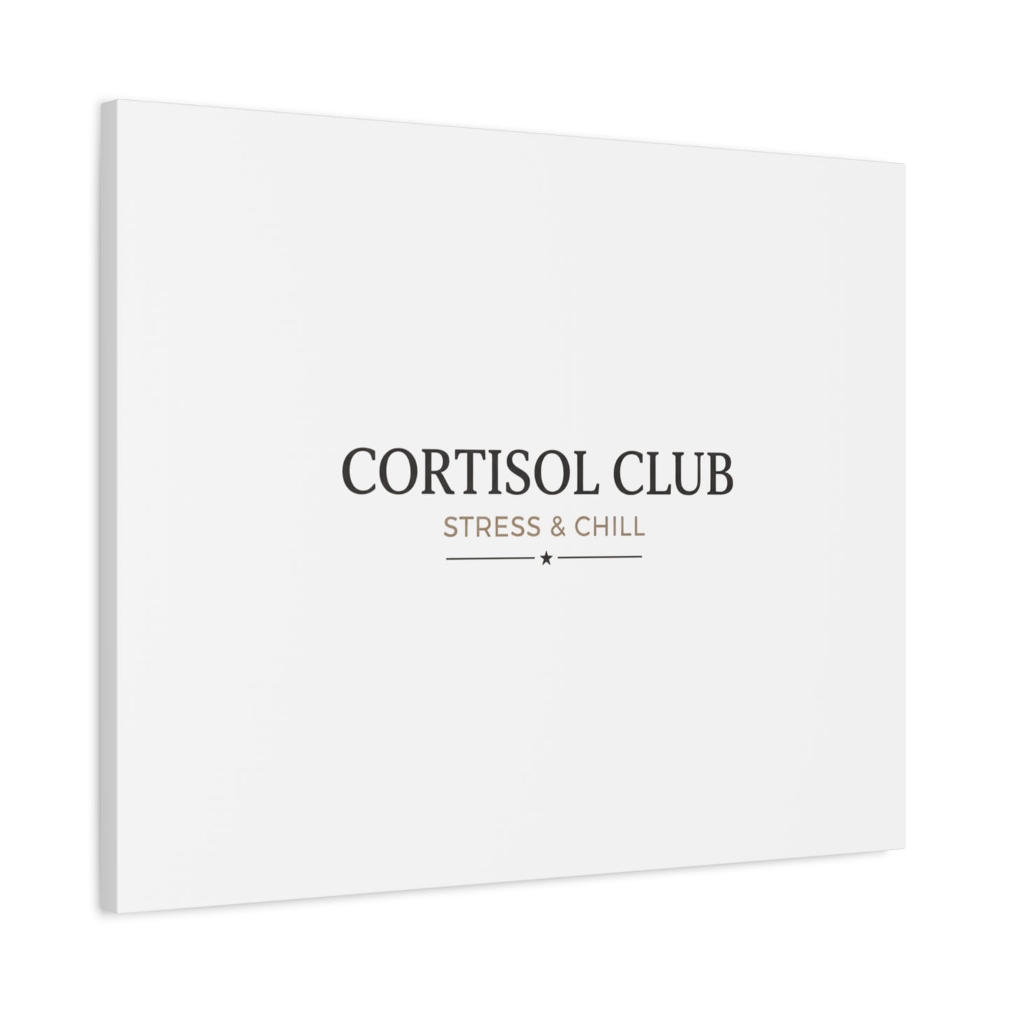 Cortisol Club Stress & Chill Canvas | stress meme, burnout humor