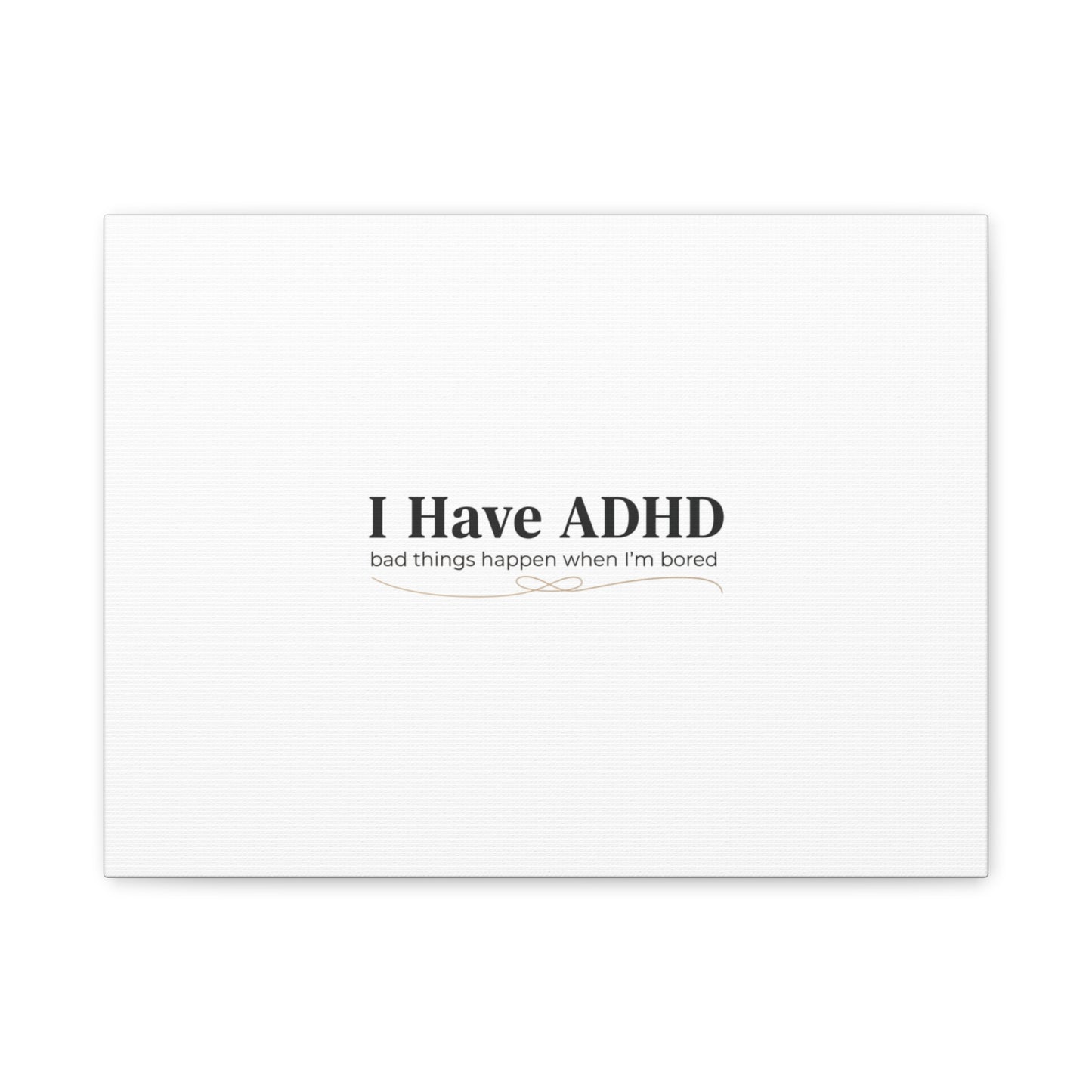 I Have ADHD canvas | Neurodiversity, ADHD acceptance, stim positive