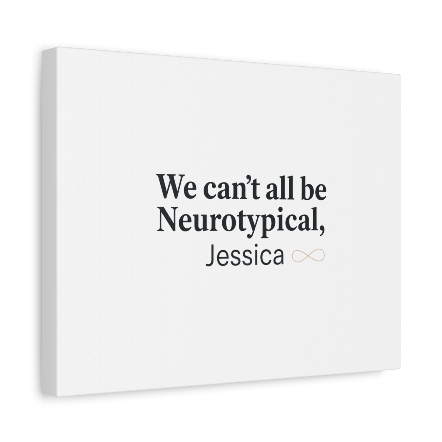 We Can't All Be Neurotypical Canvas | Neurodiversity, Autistic Pride