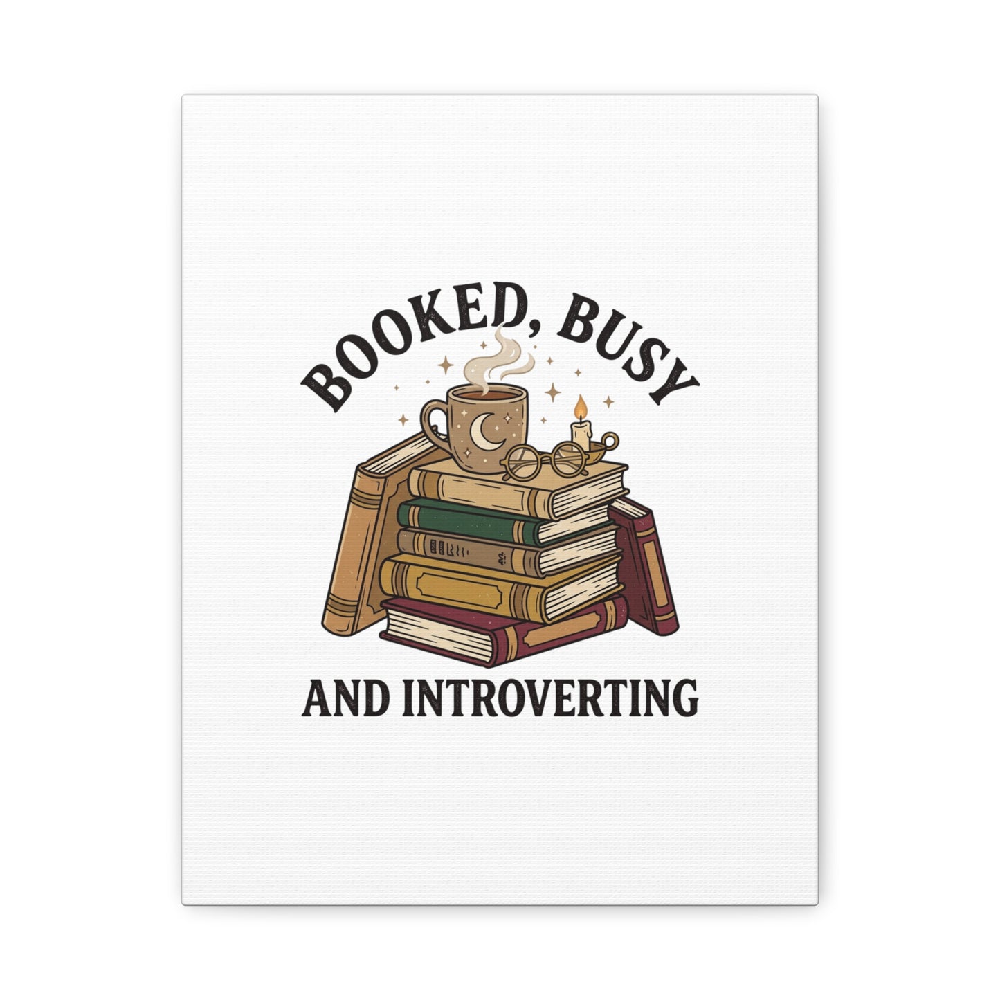 Booked, Busy and Introverting Canvas | Book Lover, Cozy Reader Decor