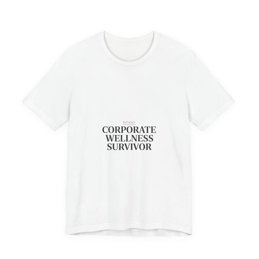 Corporate Wellness Survivor Tee | cortisol shirt, burnout shirt