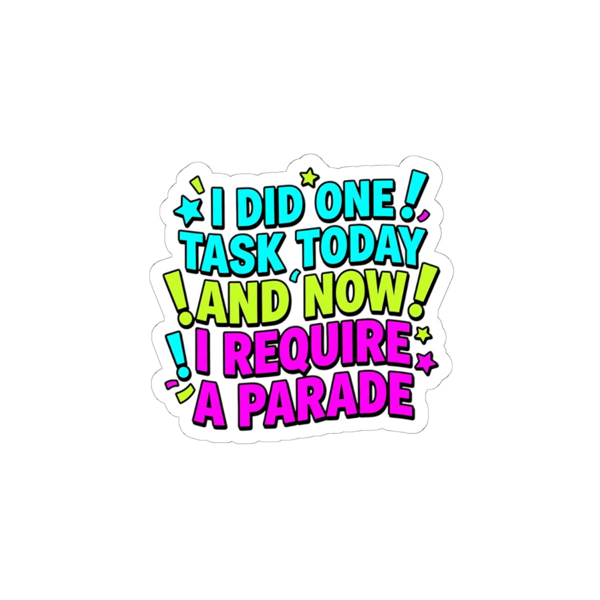 I Did One Task Today Sticker | Gen Z Meme‑Core, Cringe‑Core Cursed Vibes