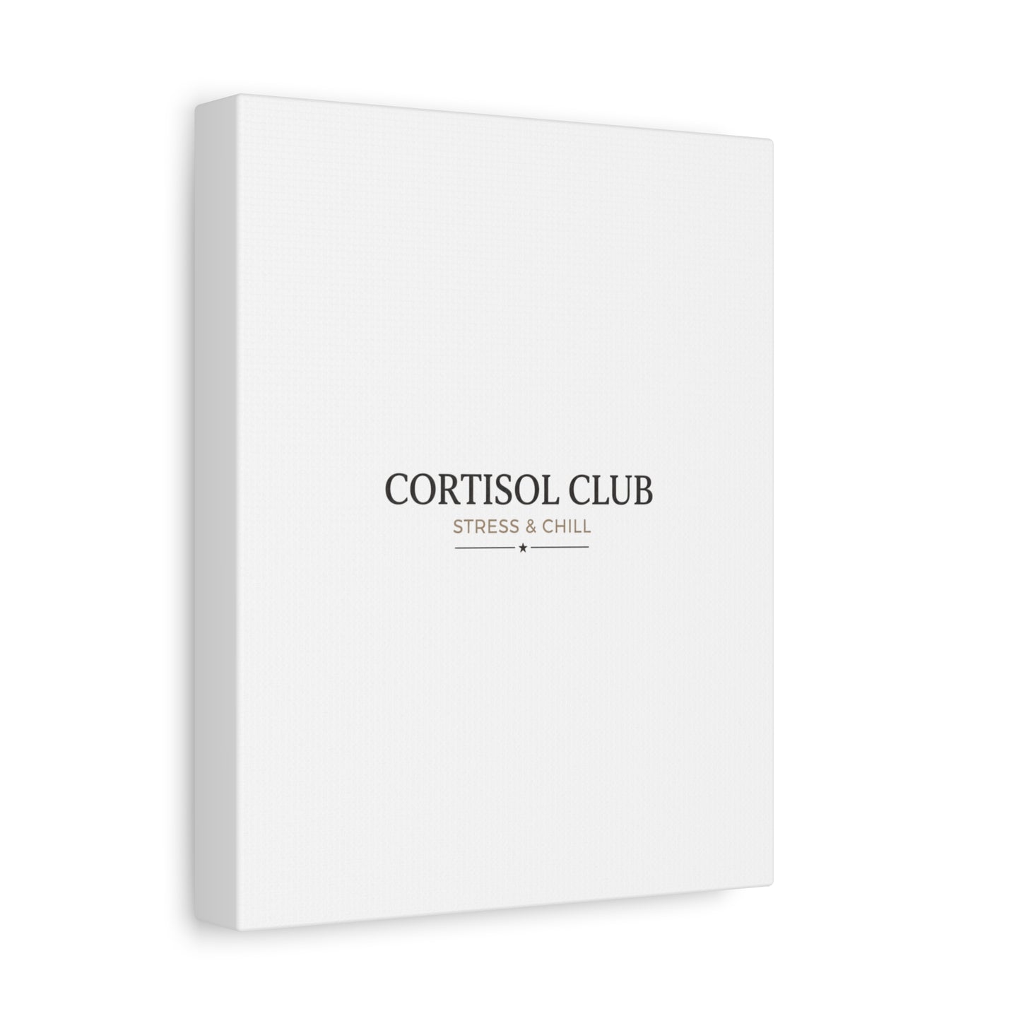 Cortisol Club Stress & Chill Canvas | stress meme, burnout humor