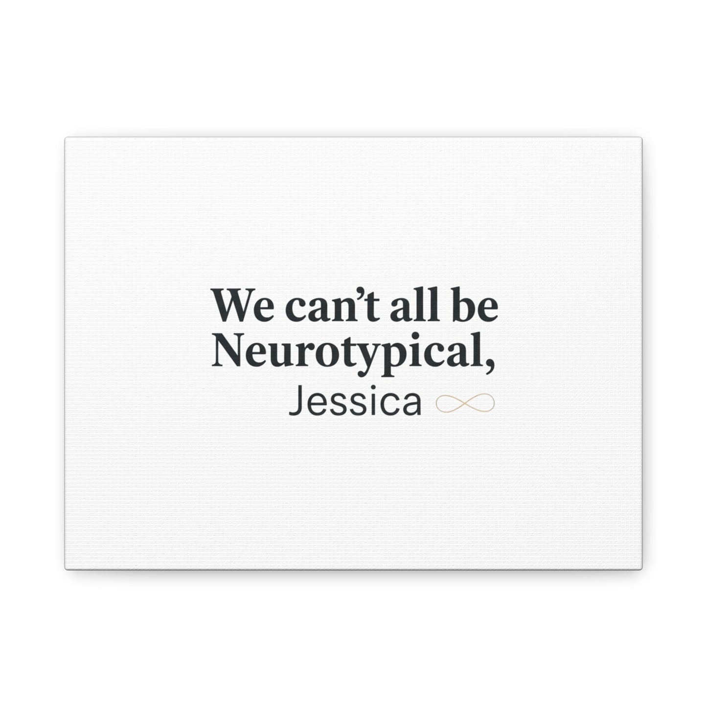 We Can't All Be Neurotypical Canvas | Neurodiversity, Autistic Pride