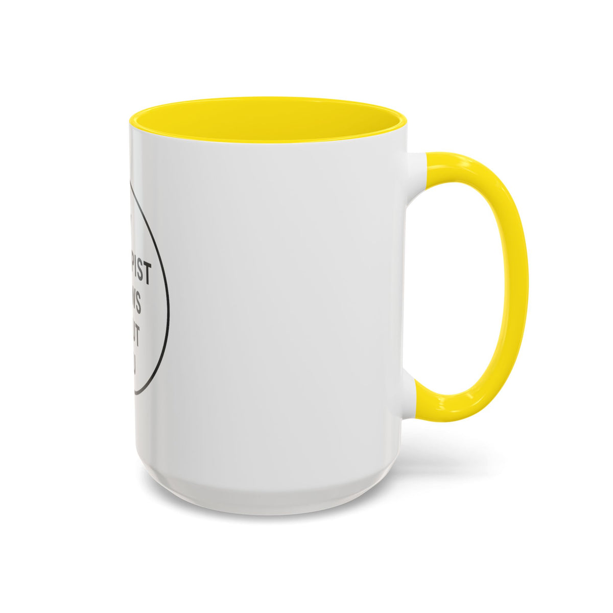 My Therapist Knows About You Coffee Mug — Funny Ceramic Accent Mug
