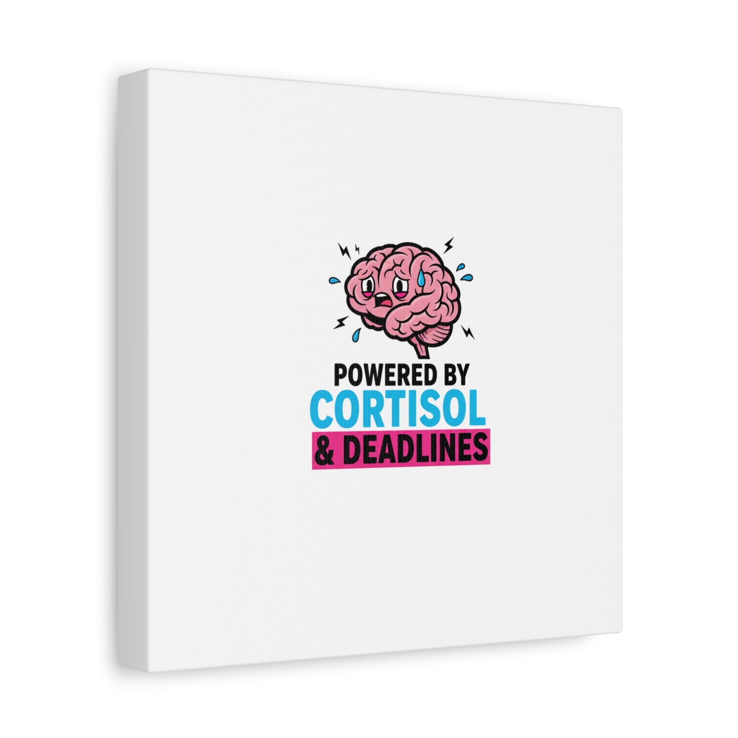 Powered by Cortisol & Deadlines Canvas | stress meme, burnout humor