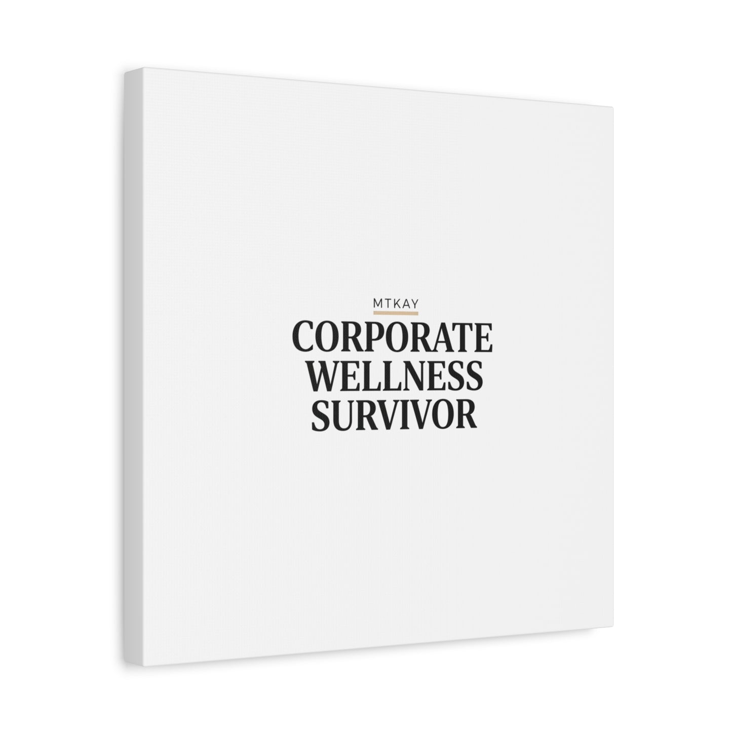 Corporate Wellness Survivor Canvas | cortisol shirt, stress meme, burnout humor
