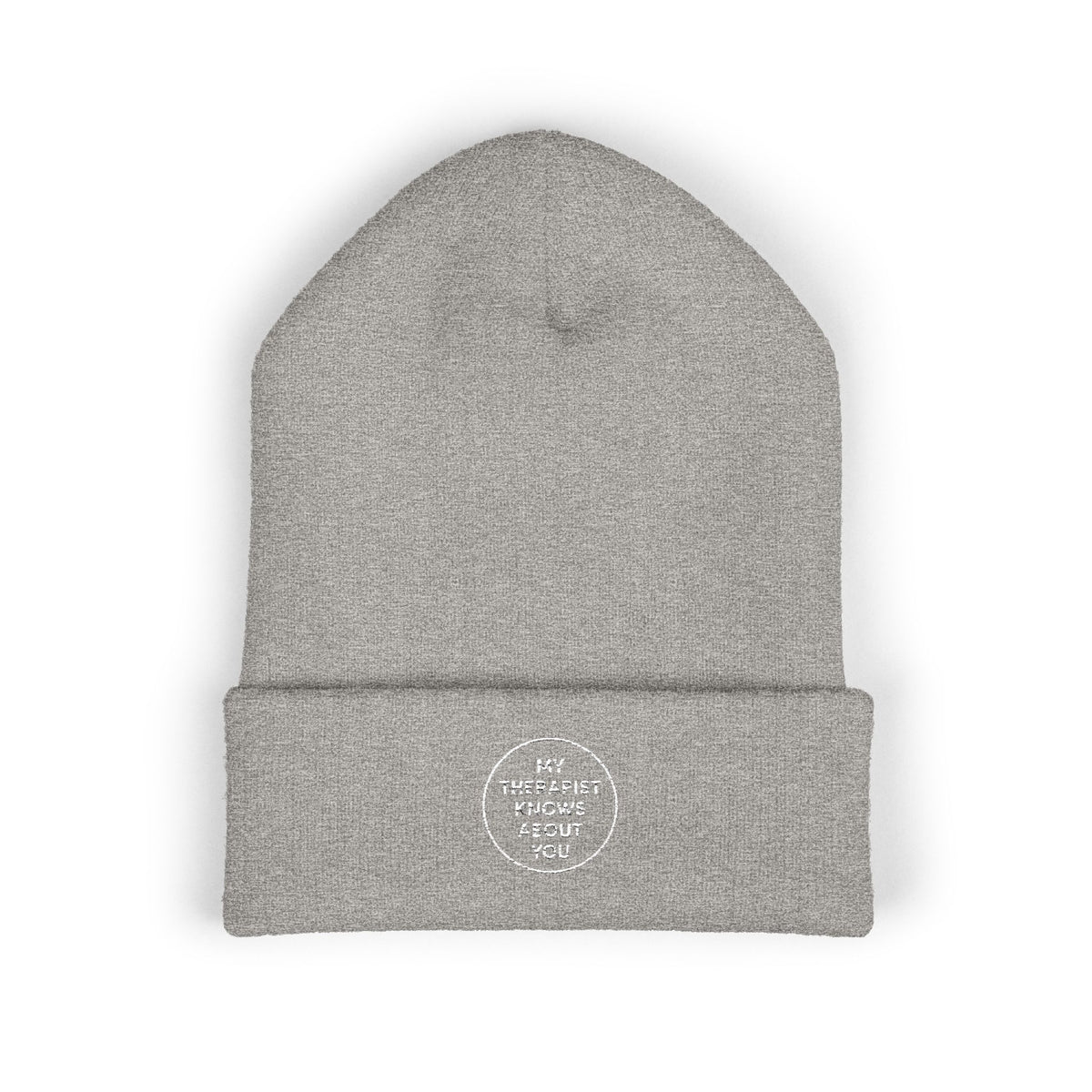 Embroidered Cuffed Beanie — “My Therapist Knows About You” Minimal Knit Hat