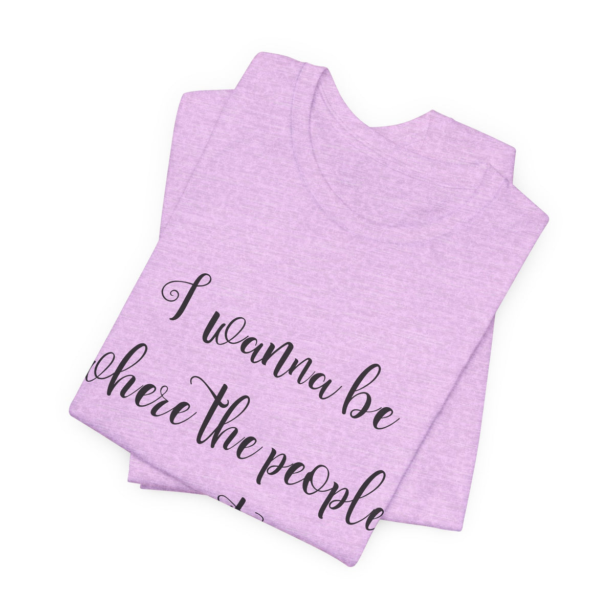 I Wanna Be Where The People Aren't T-Shirt