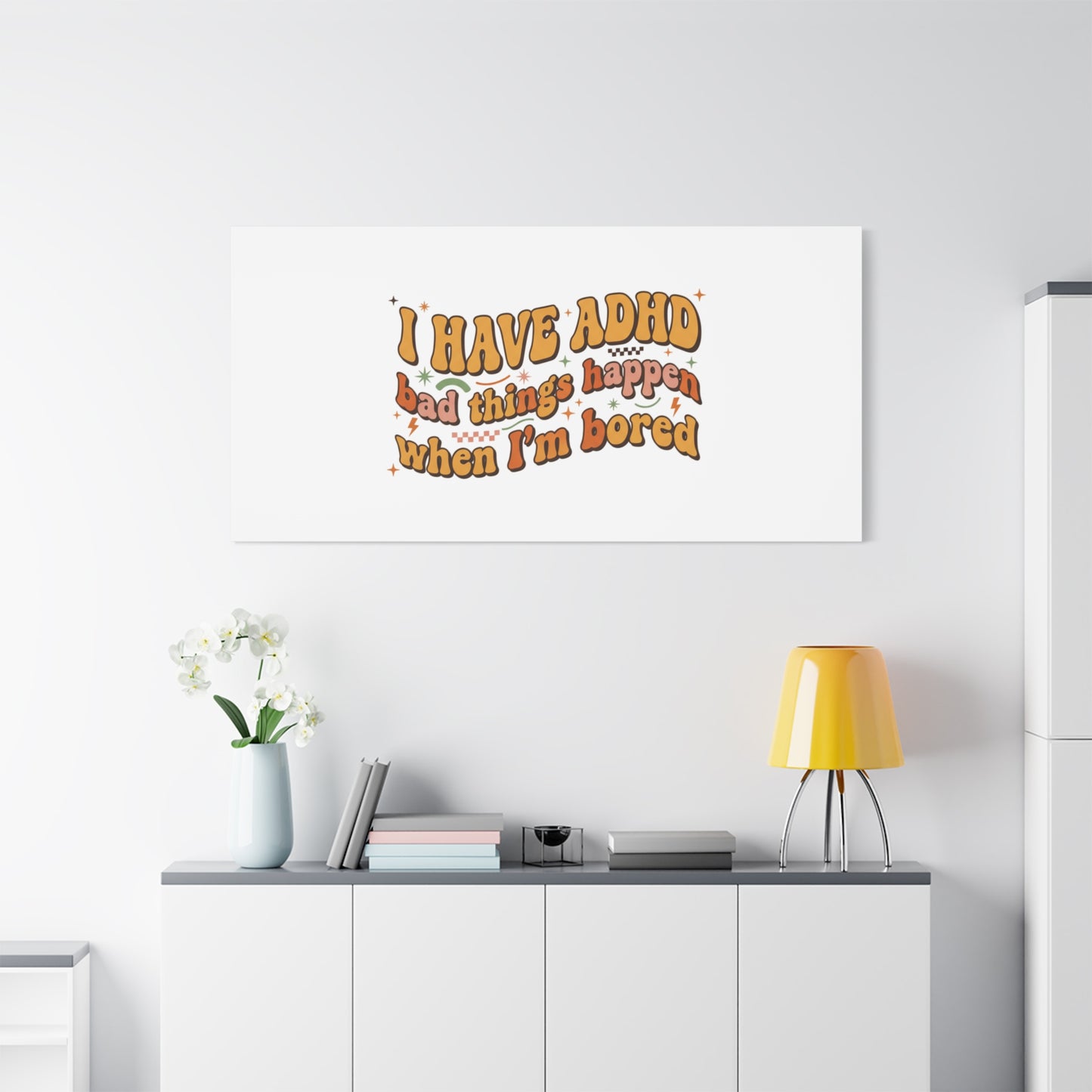 I Have ADHD funny affirmation Canvas | Neurodiversity, ADHD acceptance