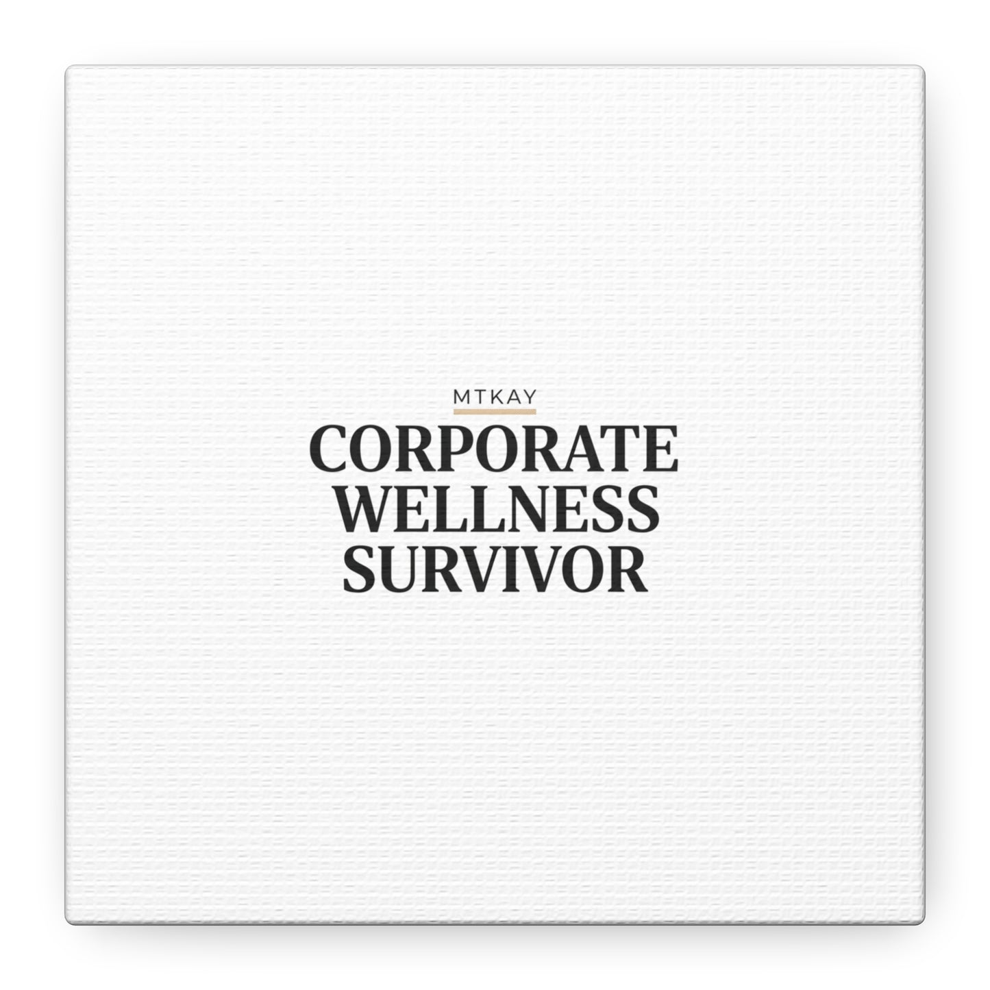 Corporate Wellness Survivor Canvas | cortisol shirt, stress meme, burnout humor