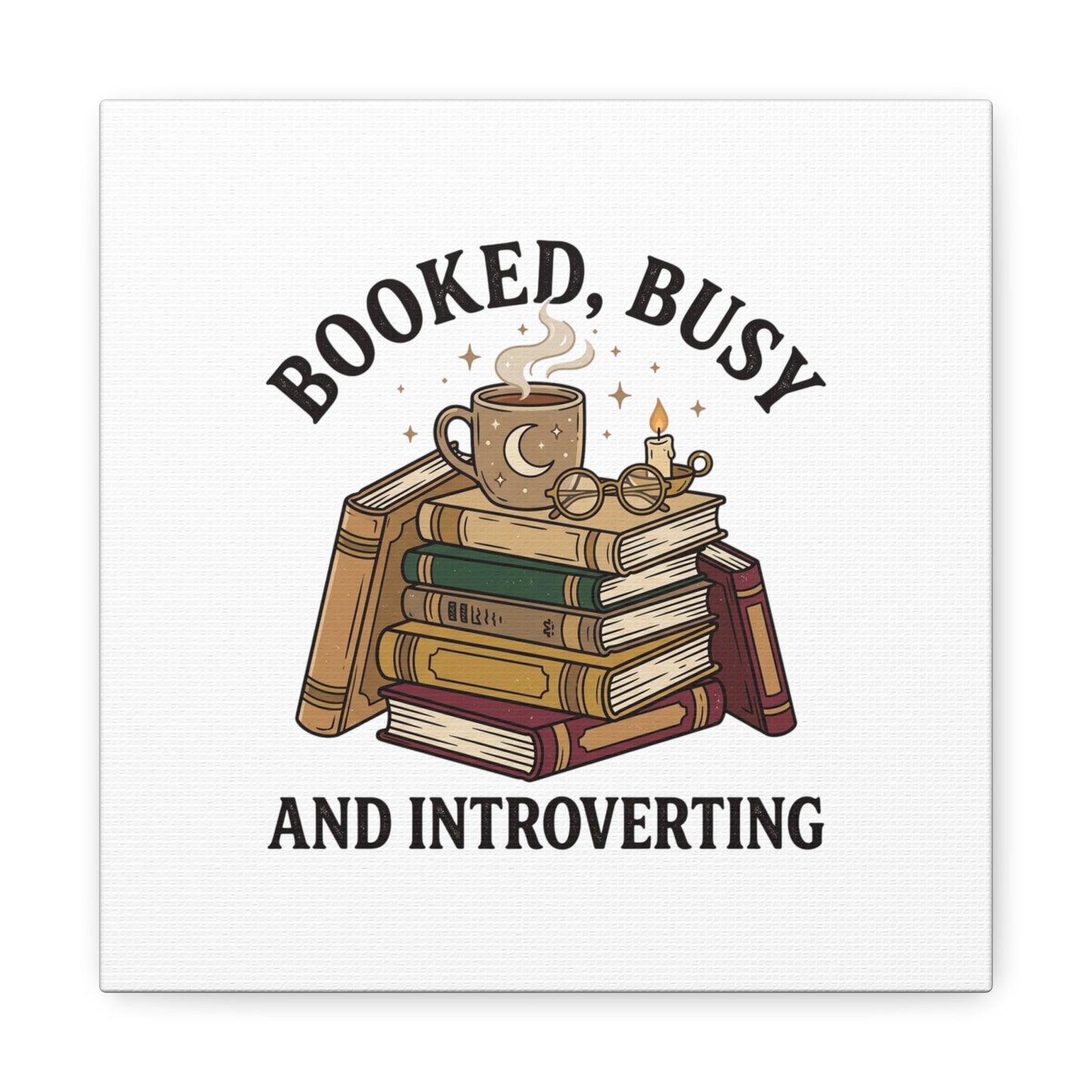 Booked, Busy and Introverting Canvas | Book Lover, Cozy Reader Decor
