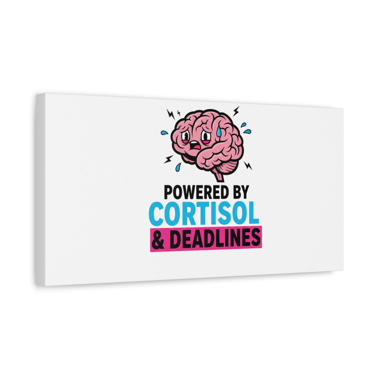 Powered by Cortisol & Deadlines Canvas | stress meme, burnout humor