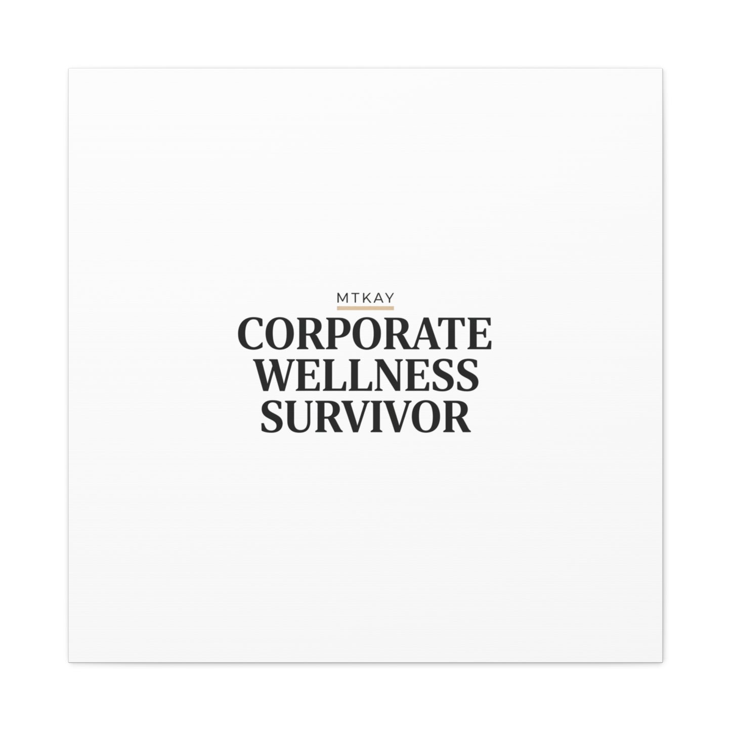 Corporate Wellness Survivor Canvas | cortisol shirt, stress meme, burnout humor