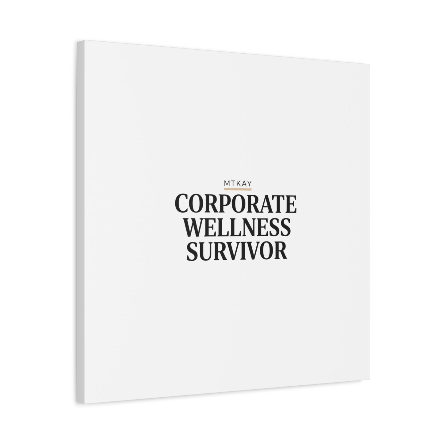 Corporate Wellness Survivor Canvas | cortisol shirt, stress meme, burnout humor
