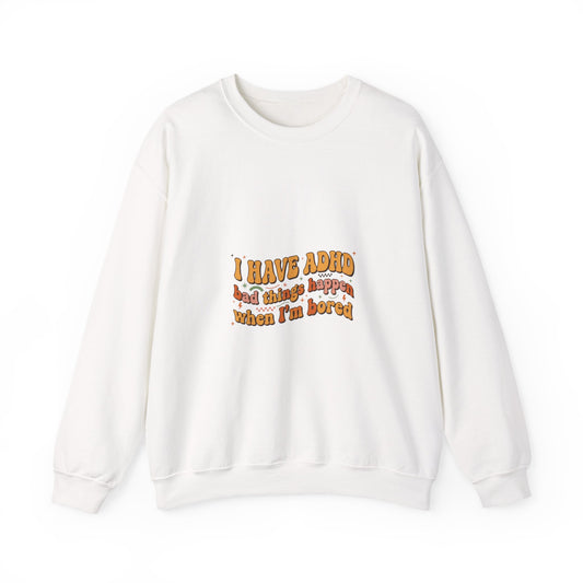 I Have ADHD design Sweatshirt | neurodivergent, stim positive