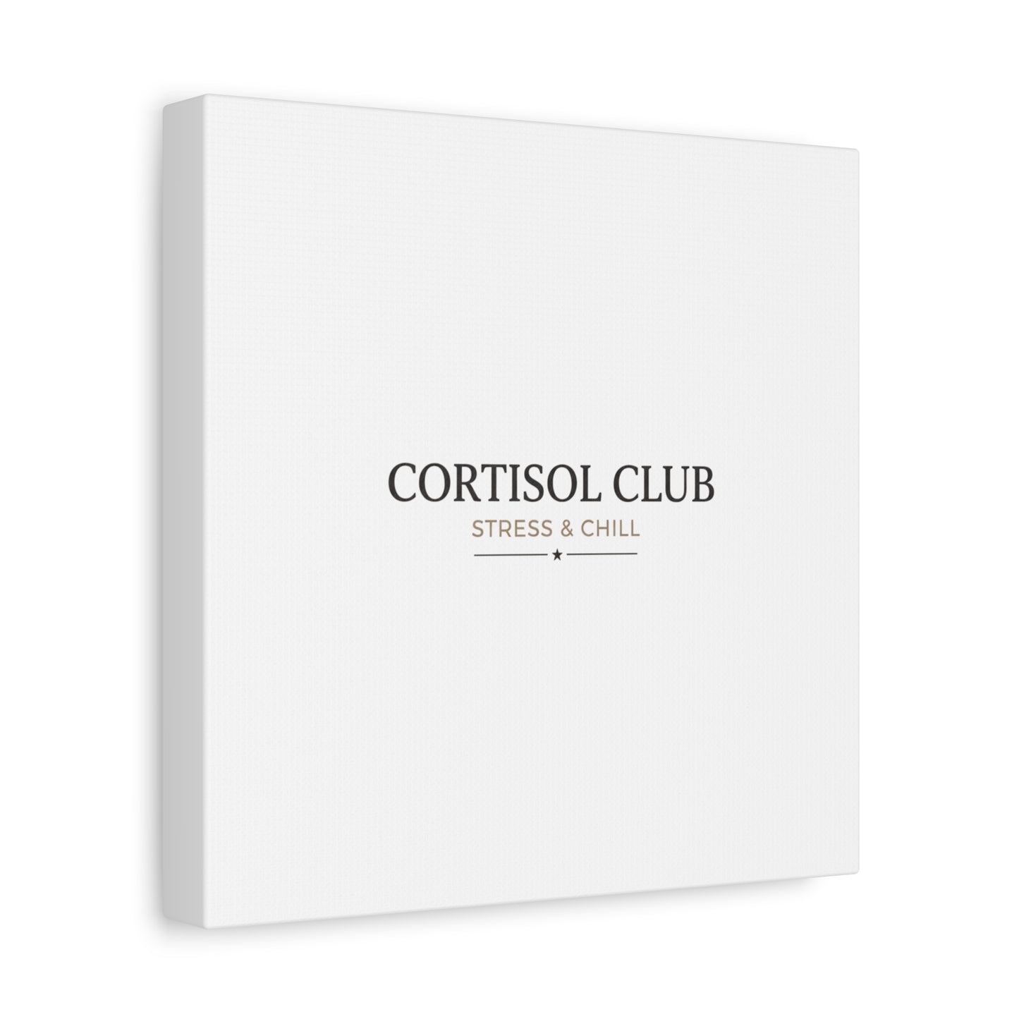 Cortisol Club Stress & Chill Canvas | stress meme, burnout humor