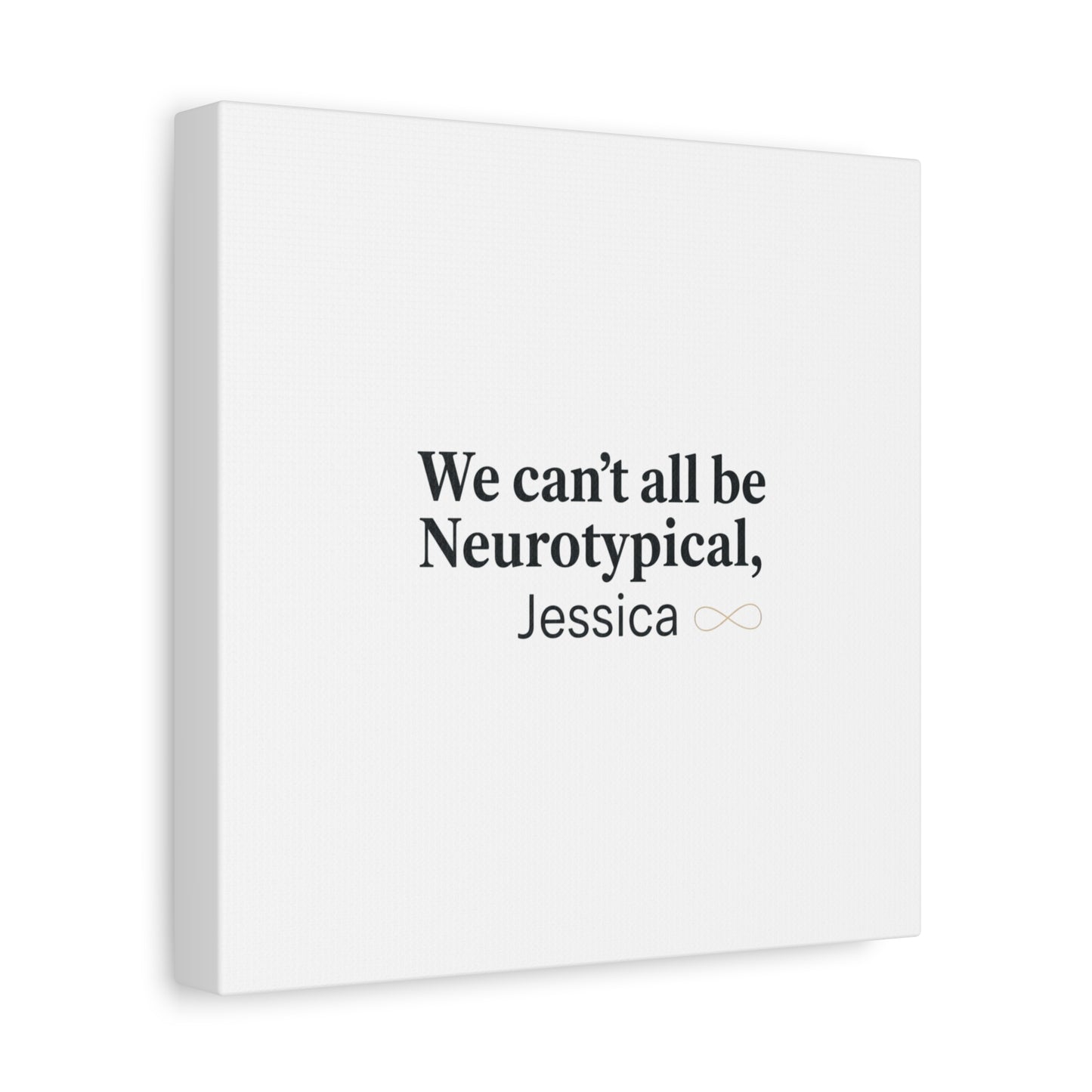 We Can't All Be Neurotypical Canvas | Neurodiversity, Autistic Pride