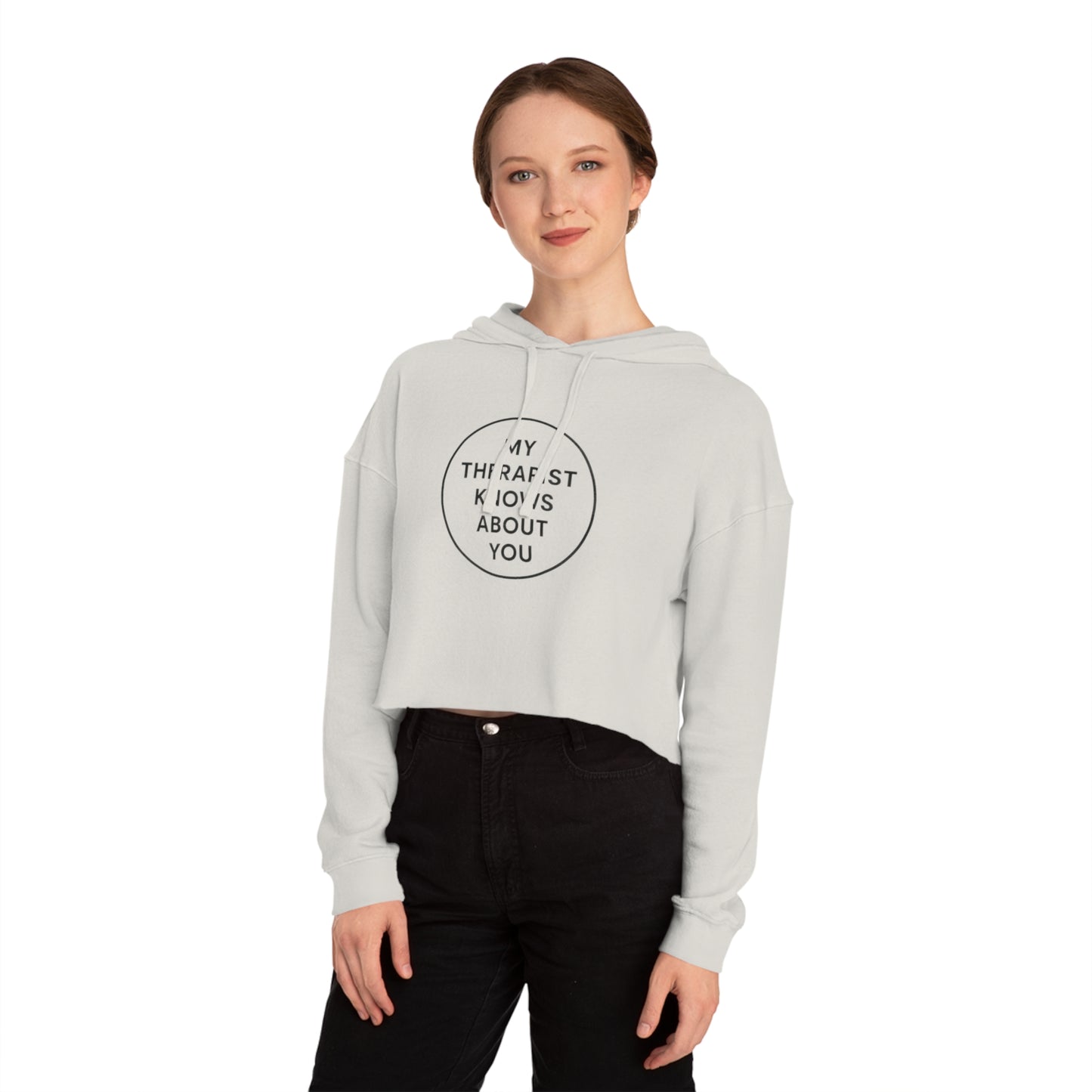 Cropped Hoodie — “My Therapist Knows About You” Minimal Graphic Cropped Sweatshirt
