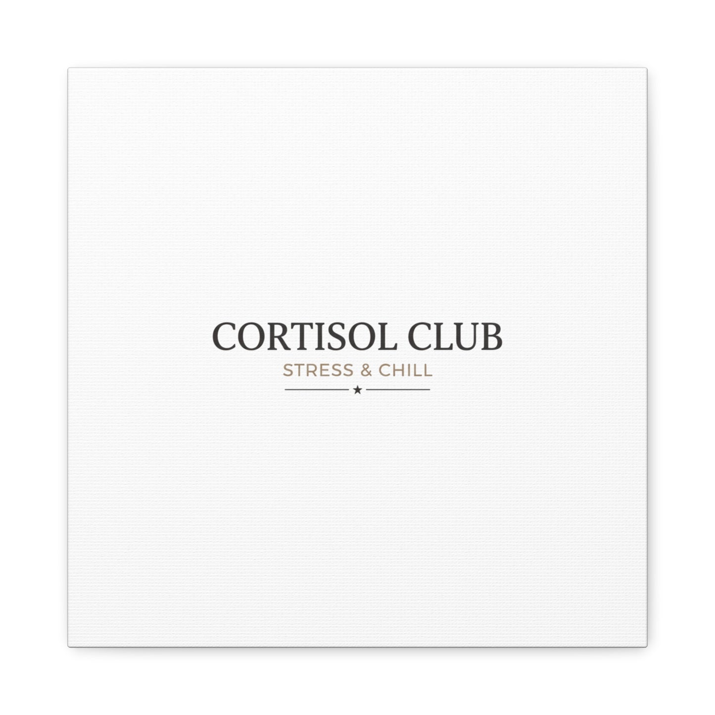 Cortisol Club Stress & Chill Canvas | stress meme, burnout humor