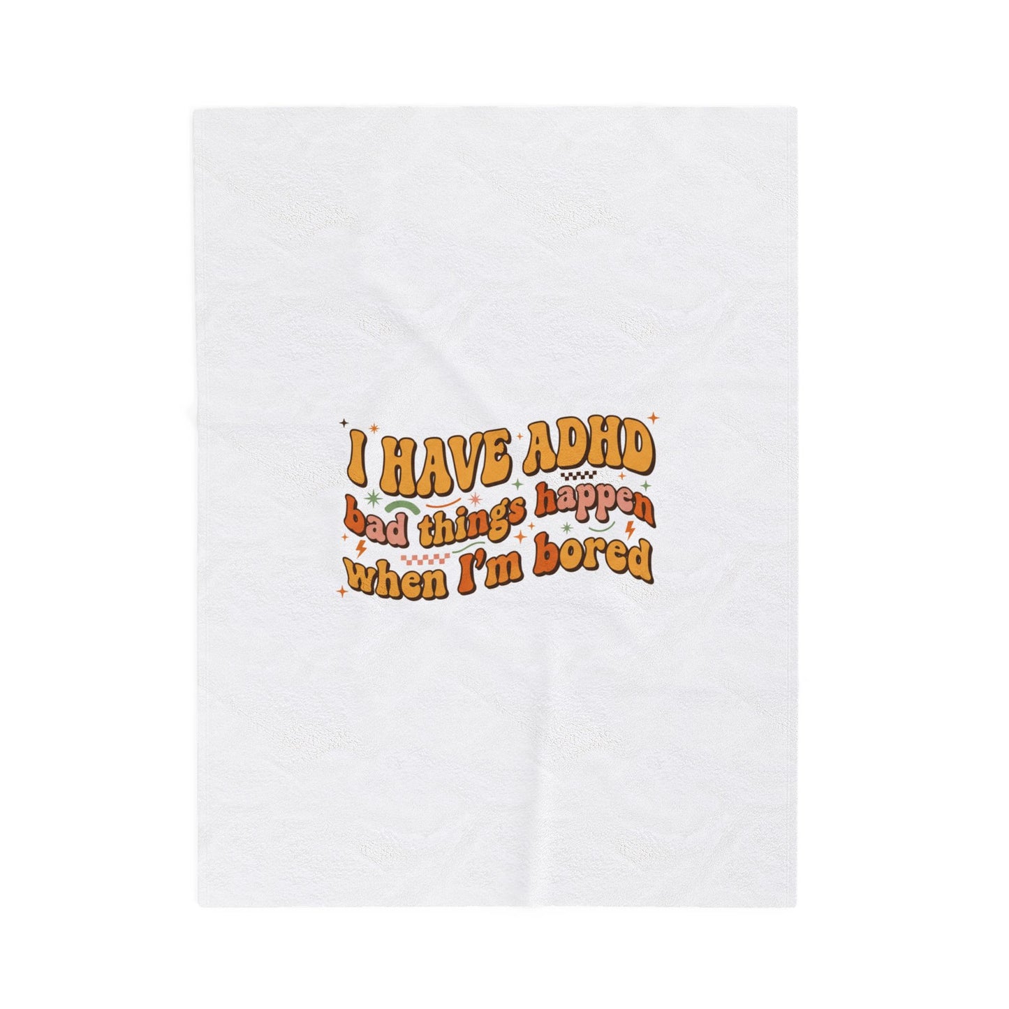 I Have ADHD slogan Velveteen Plush Blanket, neurodivergent pride, sensory-friendly