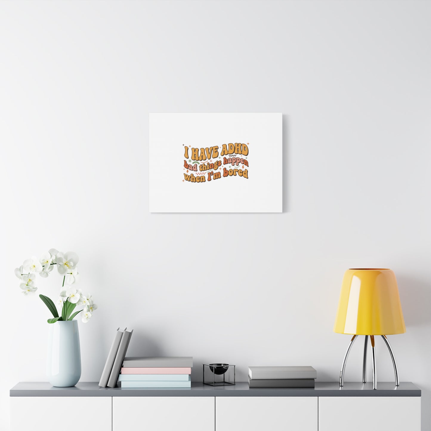 I Have ADHD funny affirmation Canvas | Neurodiversity, ADHD acceptance