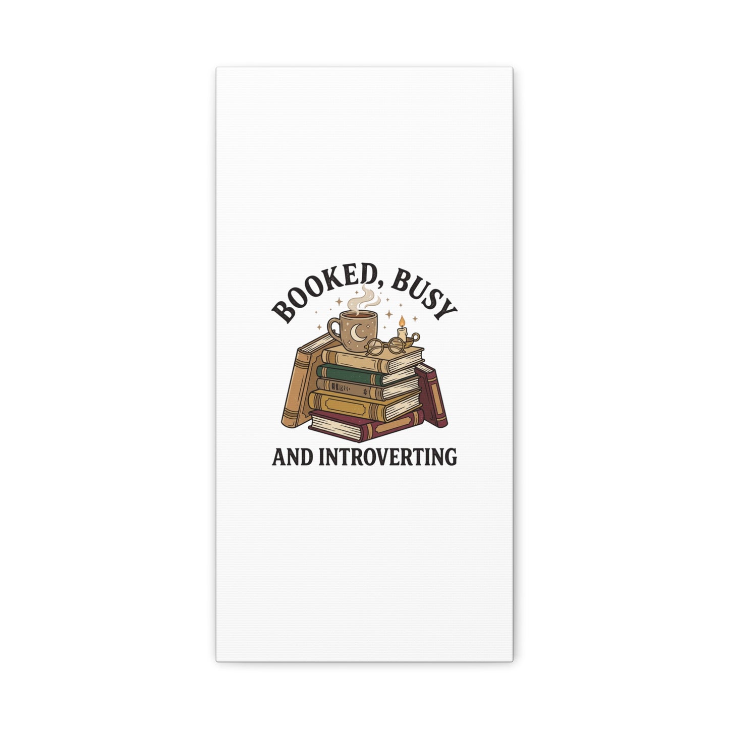 Booked, Busy and Introverting Canvas | Book Lover, Cozy Reader Decor
