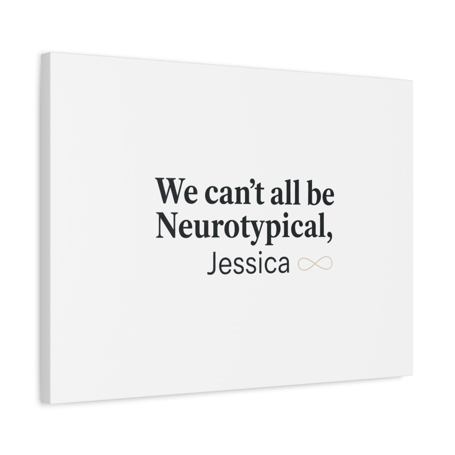 We Can't All Be Neurotypical Canvas | Neurodiversity, Autistic Pride