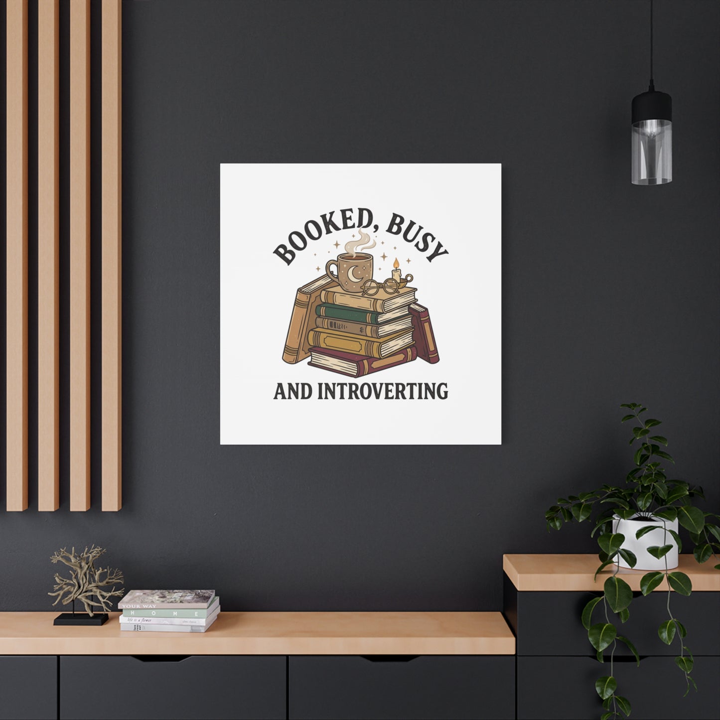 Booked, Busy and Introverting Canvas | Book Lover, Cozy Reader Decor
