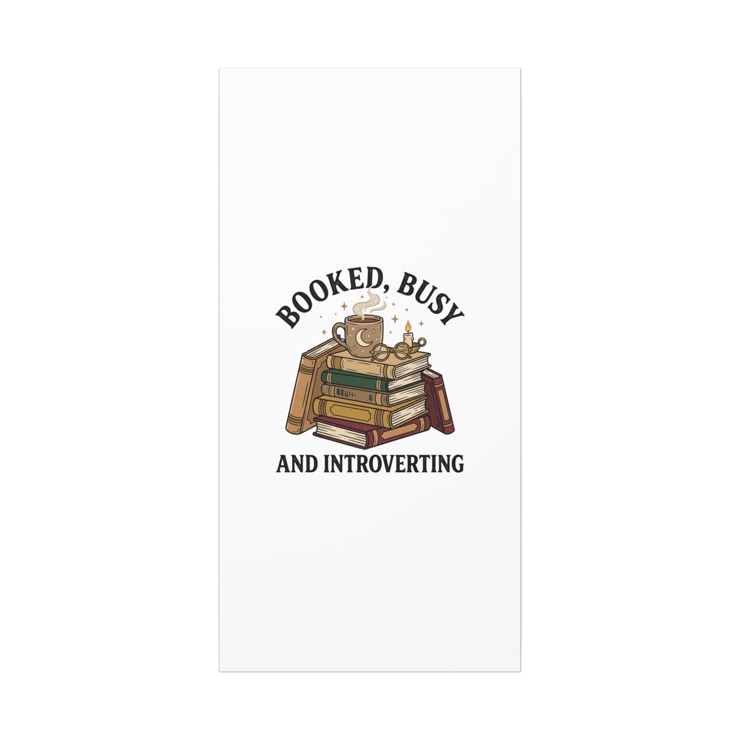 Booked, Busy and Introverting Canvas | Book Lover, Cozy Reader Decor