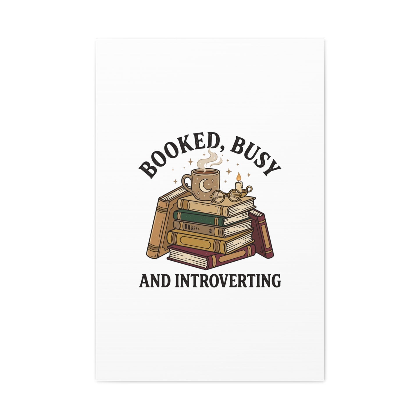 Booked, Busy and Introverting Canvas | Book Lover, Cozy Reader Decor