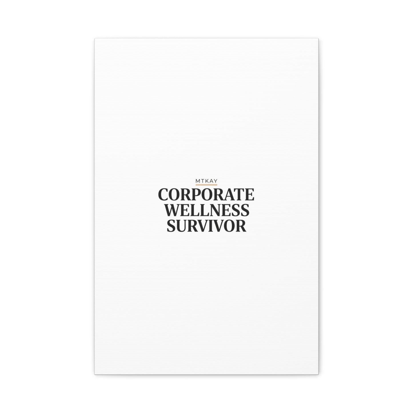 Corporate Wellness Survivor Canvas | cortisol shirt, stress meme, burnout humor