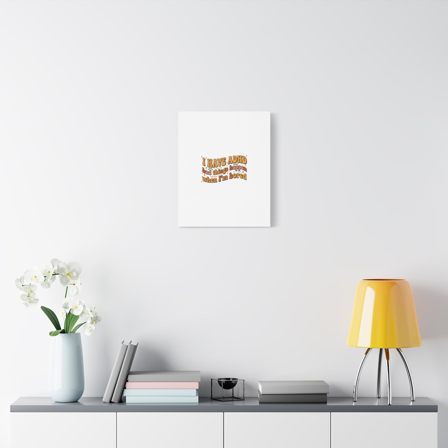 I Have ADHD funny affirmation Canvas | Neurodiversity, ADHD acceptance