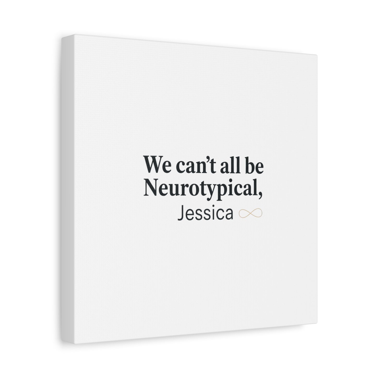 We Can't All Be Neurotypical Canvas | Neurodiversity, Autistic Pride