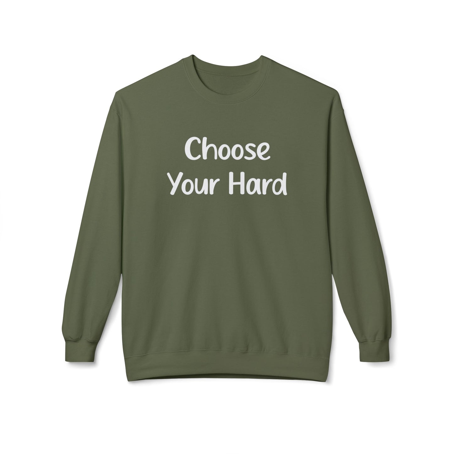 Choose Your Hard Crewneck Sweatshirt - Motivational Casual Pullover