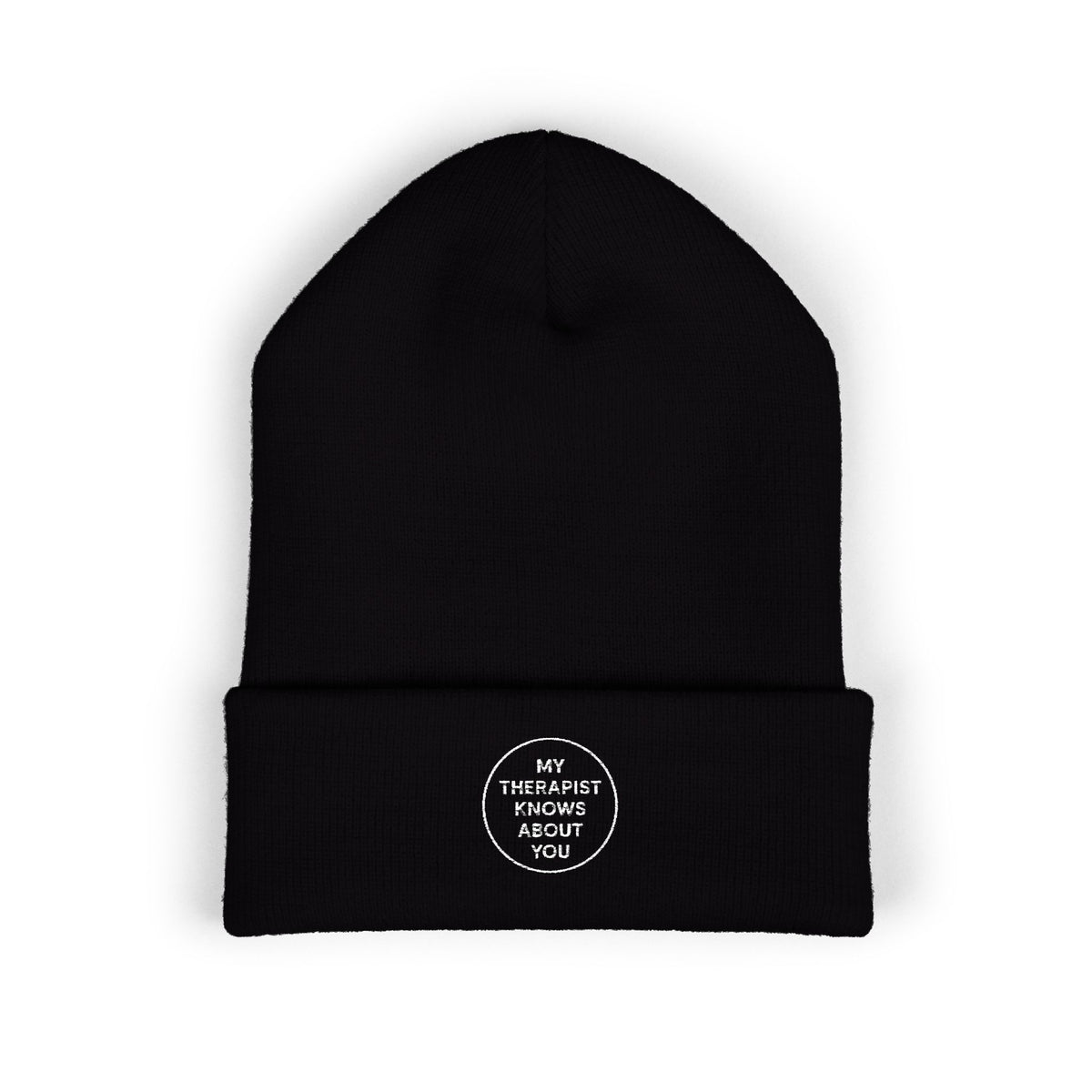 Embroidered Cuffed Beanie — “My Therapist Knows About You” Minimal Knit Hat