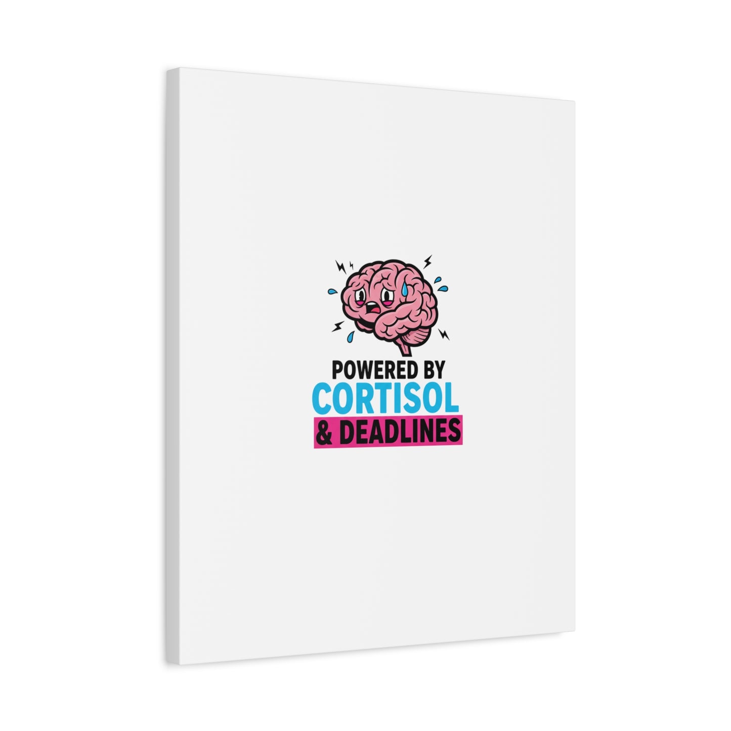 Powered by Cortisol & Deadlines Canvas | stress meme, burnout humor