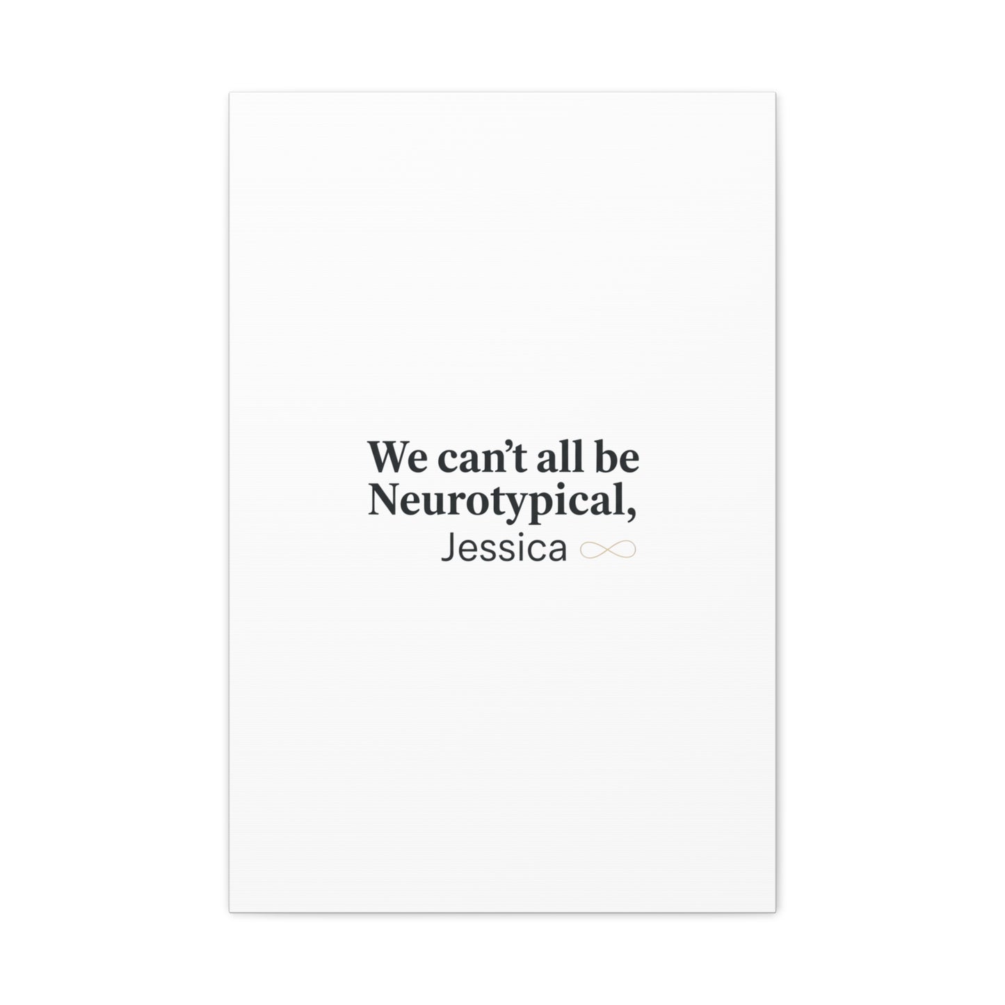 We Can't All Be Neurotypical Canvas | Neurodiversity, Autistic Pride
