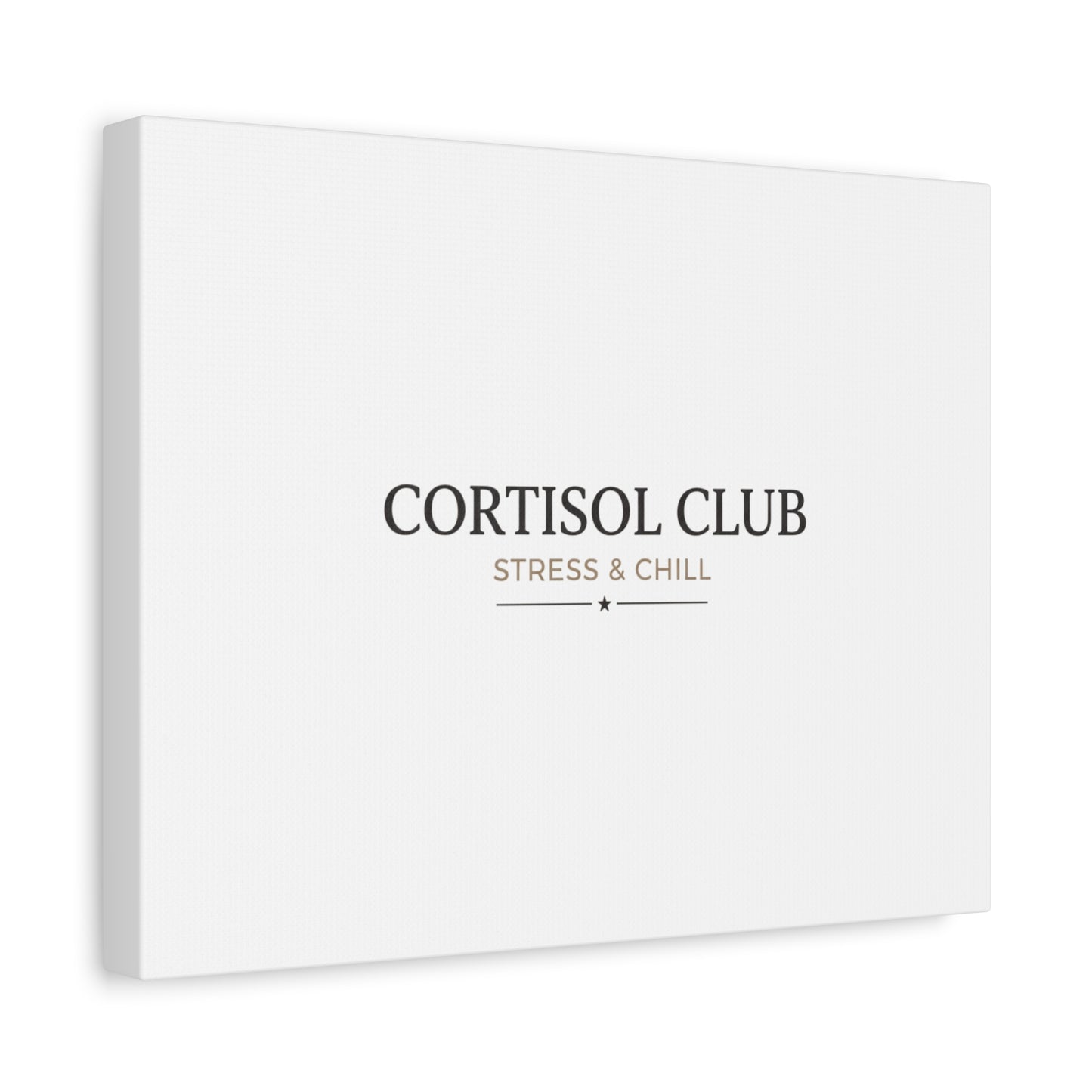 Cortisol Club Stress & Chill Canvas | stress meme, burnout humor