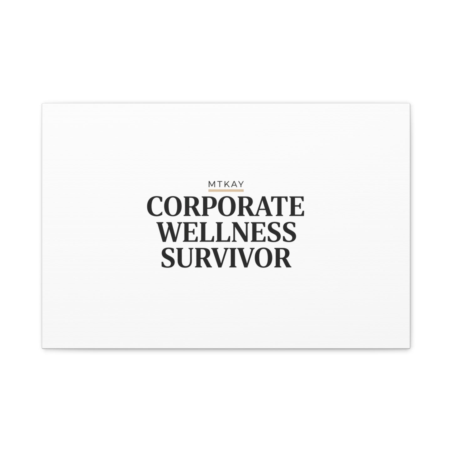 Corporate Wellness Survivor Canvas | cortisol shirt, stress meme, burnout humor