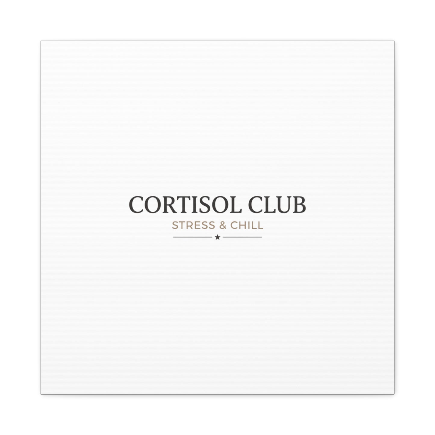 Cortisol Club Stress & Chill Canvas | stress meme, burnout humor