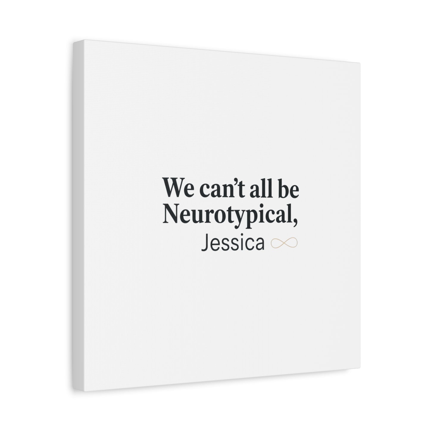 We Can't All Be Neurotypical Canvas | Neurodiversity, Autistic Pride