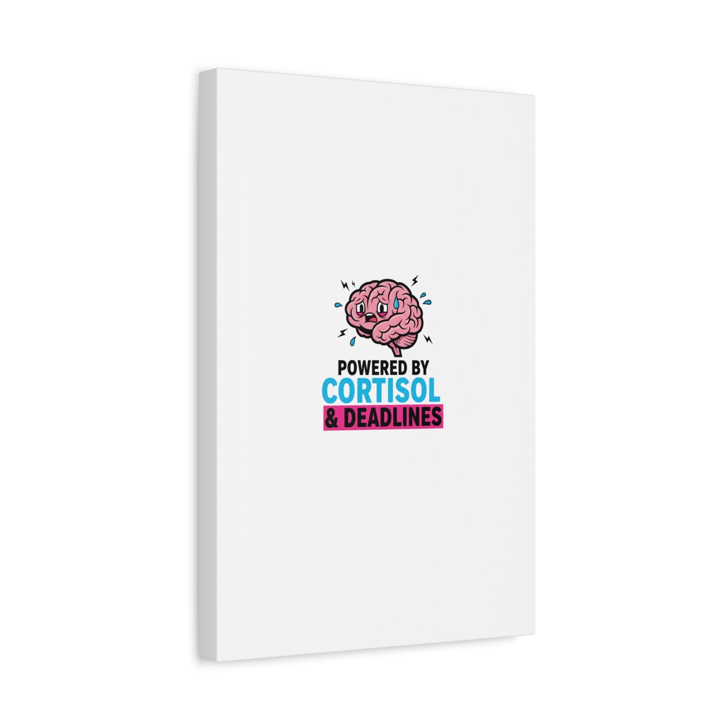 Powered by Cortisol & Deadlines Canvas | stress meme, burnout humor
