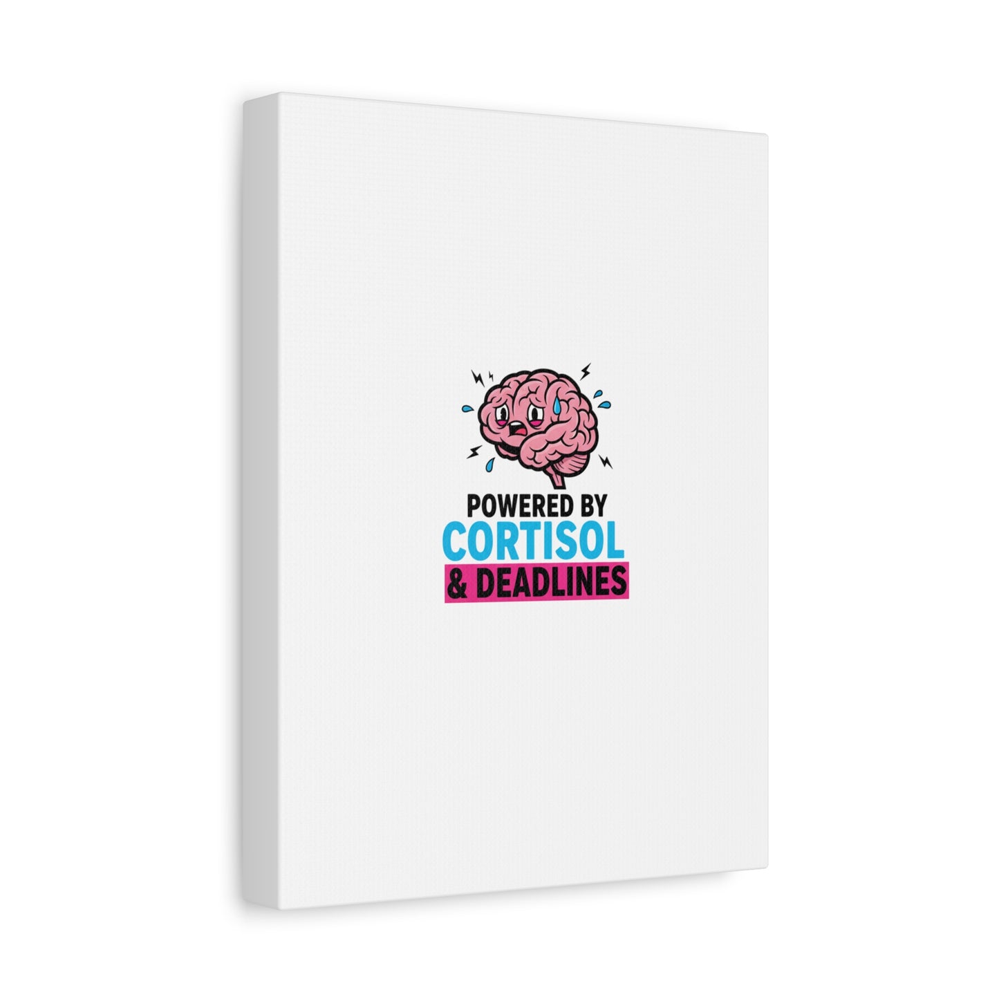 Powered by Cortisol & Deadlines Canvas | stress meme, burnout humor