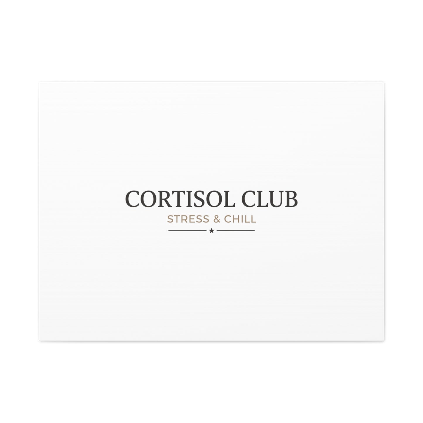 Cortisol Club Stress & Chill Canvas | stress meme, burnout humor