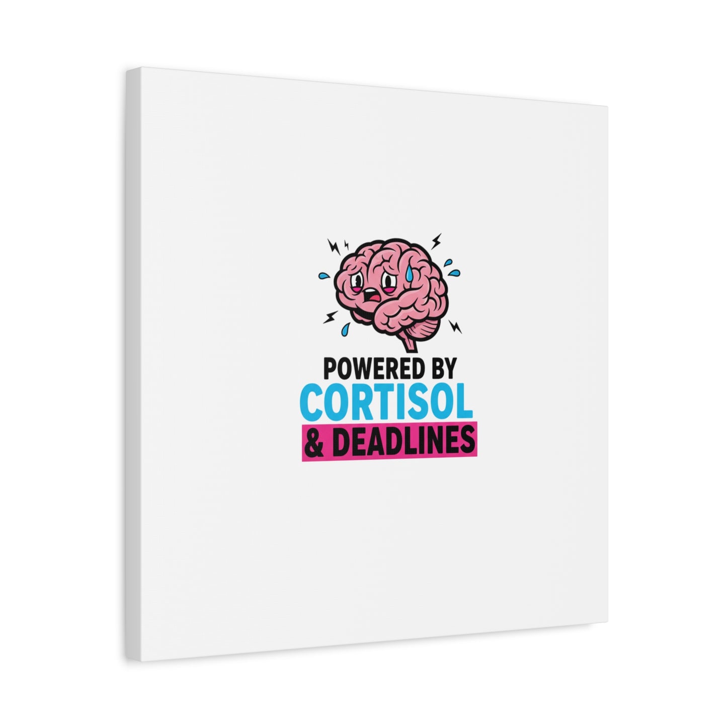 Powered by Cortisol & Deadlines Canvas | stress meme, burnout humor