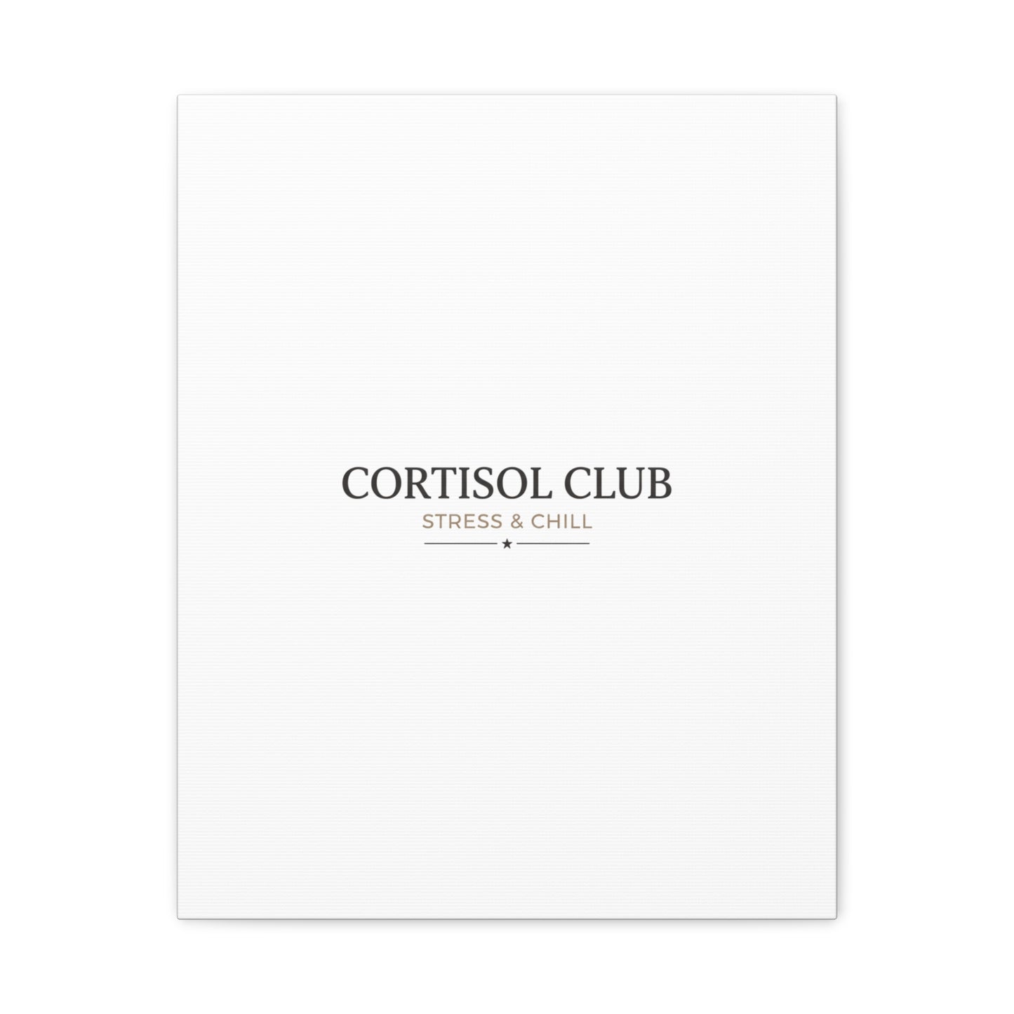 Cortisol Club Stress & Chill Canvas | stress meme, burnout humor