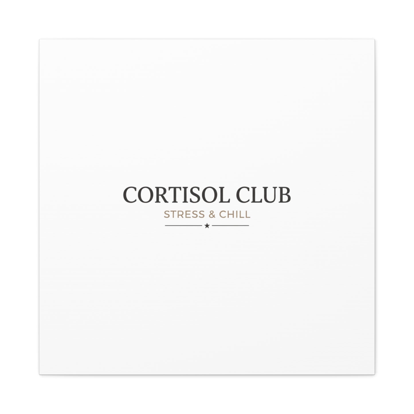 Cortisol Club Stress & Chill Canvas | stress meme, burnout humor