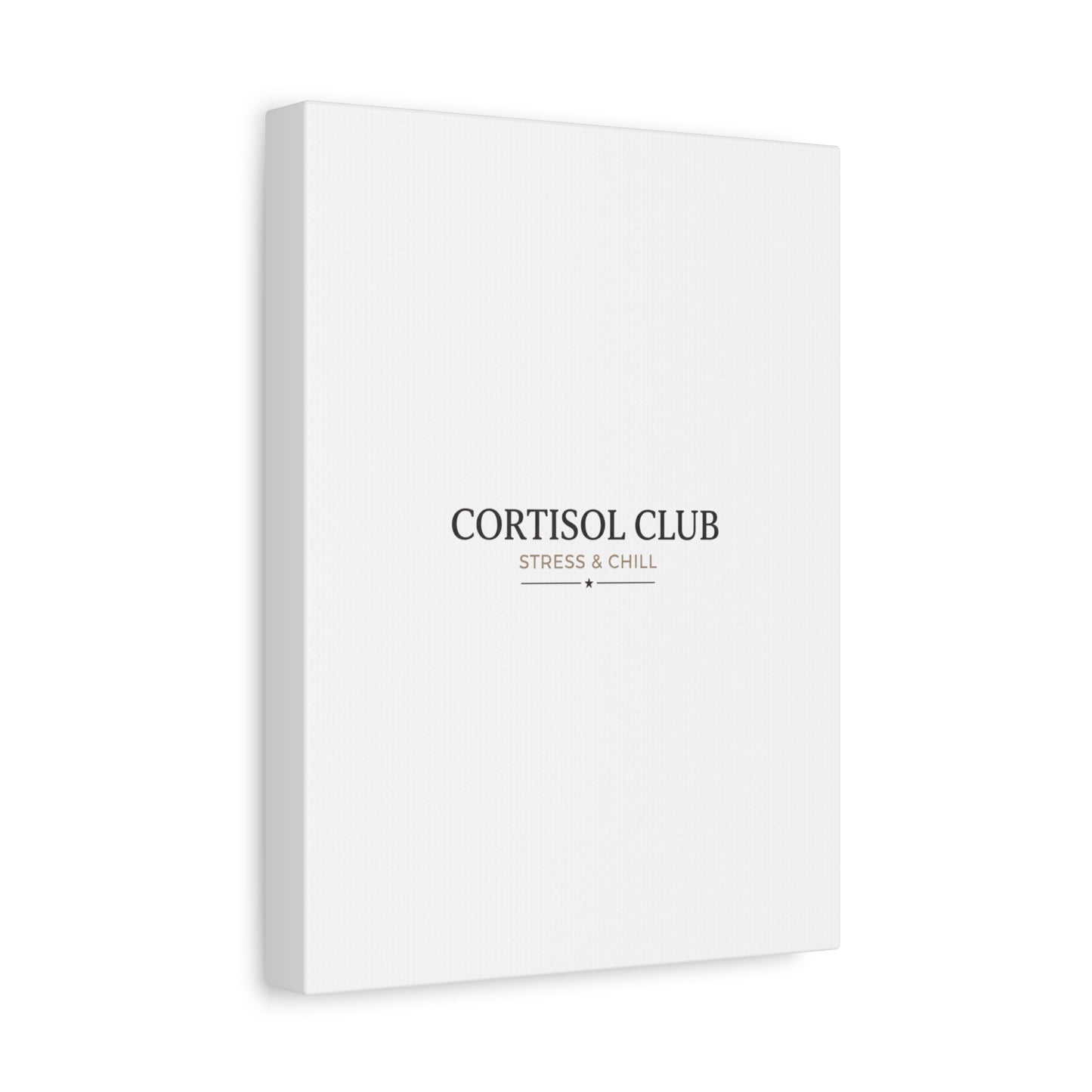 Cortisol Club Stress & Chill Canvas | stress meme, burnout humor