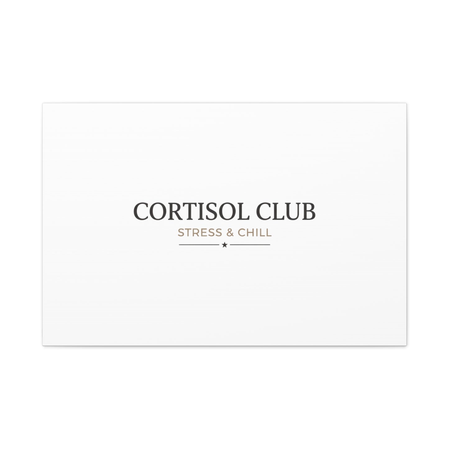 Cortisol Club Stress & Chill Canvas | stress meme, burnout humor
